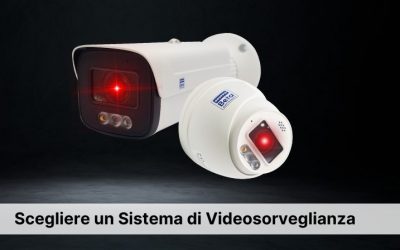 Scegliere un Sistema di Videosorveglianza